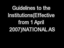Guidelines to the Institutions(Effective from 1 April 2007)NATIONAL AS