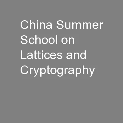 China Summer School on Lattices and Cryptography