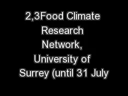 2,3Food Climate Research Network, University of Surrey (until 31 July