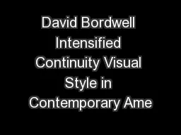 David Bordwell Intensified Continuity Visual Style in Contemporary Ame