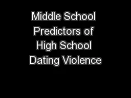 Middle School Predictors of High School Dating Violence