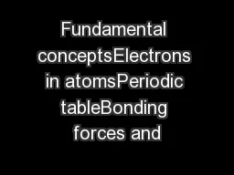 Fundamental conceptsElectrons in atomsPeriodic tableBonding forces and