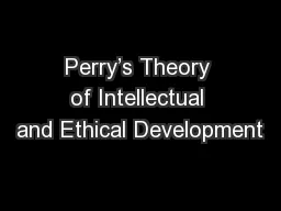 Perry’s Theory of Intellectual and Ethical Development