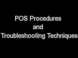 POS Procedures and Troubleshooting Techniques