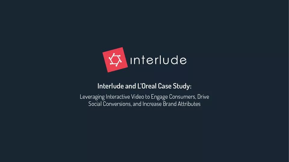 Interlude and L’Oreal Case Study: