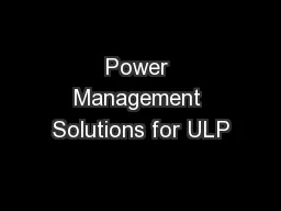 Power Management Solutions for ULP