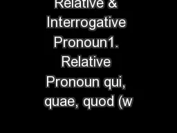Relative & Interrogative Pronoun1. Relative Pronoun qui, quae, quod (w