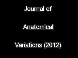 International Journal of Anatomical Variations (2012) 5: 128–
...