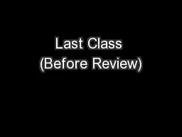Last Class (Before Review)