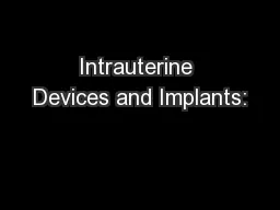 Intrauterine Devices and Implants: