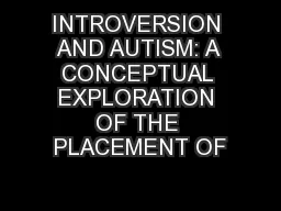 INTROVERSION AND AUTISM: A CONCEPTUAL EXPLORATION OF THE PLACEMENT OF
