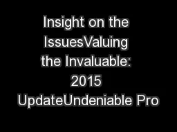 Insight on the IssuesValuing the Invaluable: 2015 UpdateUndeniable Pro