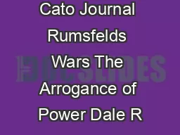 Cato Journal Rumsfelds Wars The Arrogance of Power Dale R