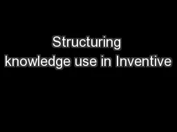 Structuring knowledge use in Inventive