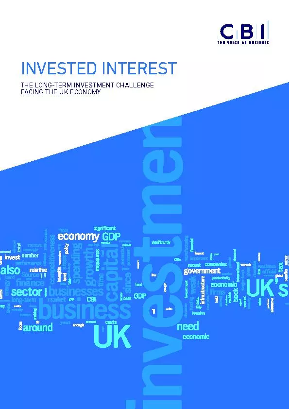 INVESTED INTERESTTHE LONG-TERM INVESTMENT CHALLENGEFACING THE UK ECONO