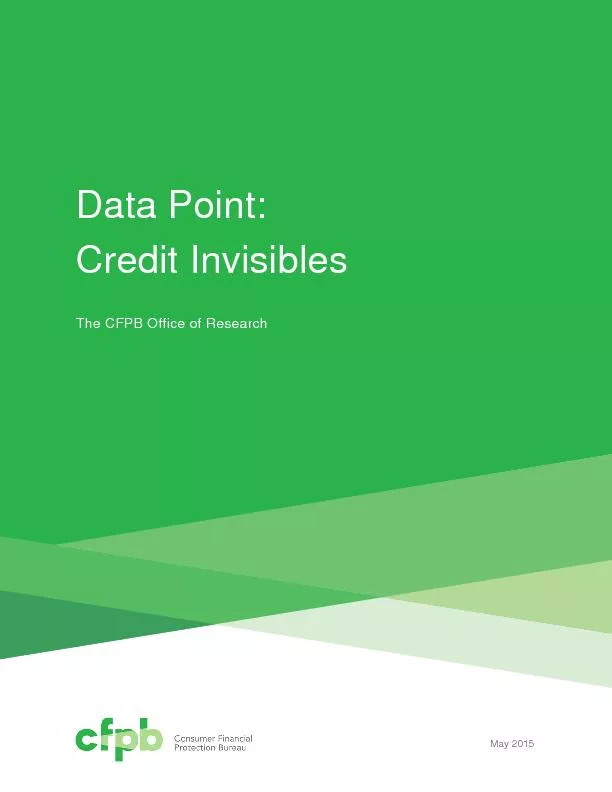 2 CFPB DATA POINT: CREDIT INVISIBLES Kenneth P. Brevoort Philipp Grimm