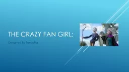 The Crazy fan girl: