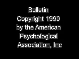 Bulletin Copyright 1990 by the American Psychological Association, Inc