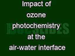 Impact of ozone photochemistry at the air-water interface
