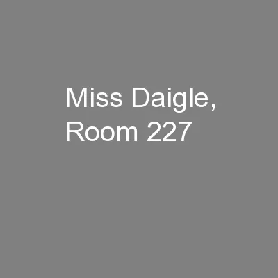 Miss Daigle, Room 227