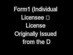 Form1 (Individual Licensee – License Originally Issued from the D