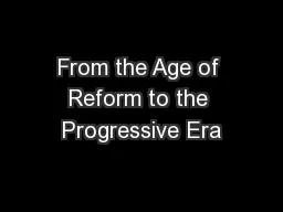 From the Age of Reform to the Progressive Era