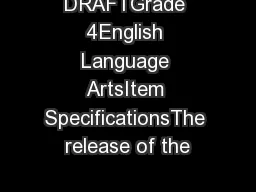 DRAFTGrade 4English Language ArtsItem SpecificationsThe release of the