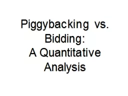 Piggybacking vs. Bidding:
