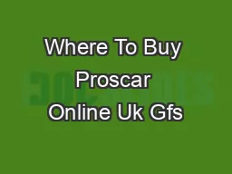 Where To Buy Proscar Online Uk Gfs