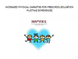 INCREASED PHYSICAL CAPACITIES FOR PRESCHOOL EDUCATION