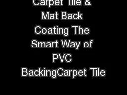 Carpet Tile & Mat Back Coating The Smart Way of PVC BackingCarpet Tile