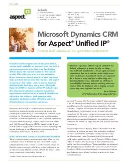 DATA SHEET Microsoft Dynamics CRM for Aspect Unied IP Purposebuilt adaptable nextgeneration applications t Consolidate disparate data and simplify customer contact architecture t Reduce IT infrastruc
