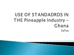 USE OF STANDADRDS IN THE Pineapple Industry – Ghana