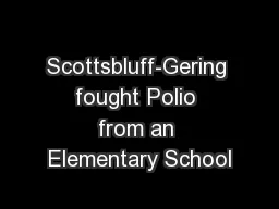 Scottsbluff-Gering fought Polio from an Elementary School