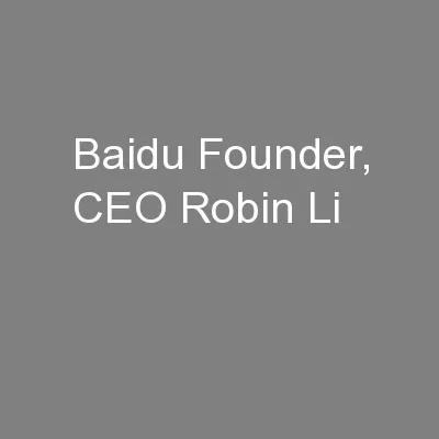 Baidu Founder, CEO Robin Li