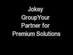 Jokey GroupYour Partner for Premium Solutions