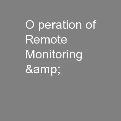 O peration of Remote Monitoring  &