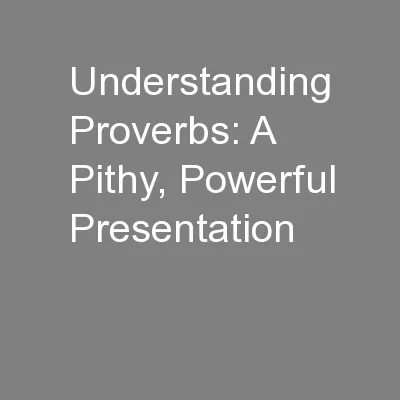 Understanding Proverbs: A Pithy, Powerful Presentation