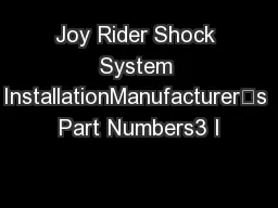Joy Rider Shock System InstallationManufacturer’s Part Numbers3 I