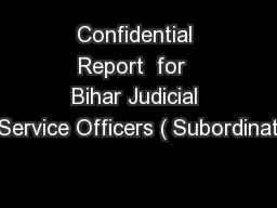 Confidential Report  for  Bihar Judicial Service Officers ( Subordinat