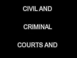 ,JUDICIARY: CONSTITUTIONAL CIVIL AND CRIMINAL COURTS AND PROCESSES
...
