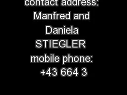 contact address: Manfred and Daniela STIEGLER  mobile phone: +43 664 3
