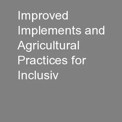 Improved Implements and Agricultural Practices for Inclusiv