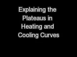 Explaining the Plateaus in Heating and Cooling Curves