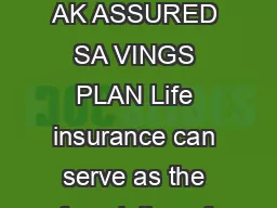 Guarantee a secur e tomorr ow  today  KOT AK ASSURED SA VINGS PLAN Life insurance can serve as the foundation of a wellthoughtout financial strategy