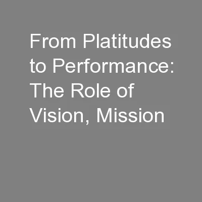 From Platitudes to Performance: The Role of Vision, Mission