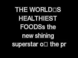 THE WORLD’S HEALTHIEST FOODSs the new shining superstar o the pr