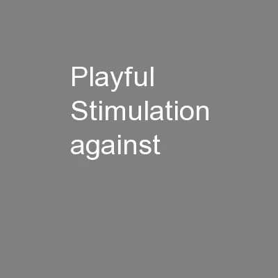 Playful Stimulation against