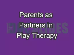 Parents as Partners in Play Therapy