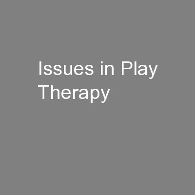 Issues in Play Therapy
